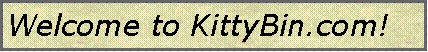 Text Box: Welcome to KittyBin.com!